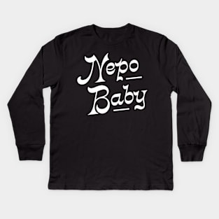 Nepotism really popped off today, Nepo Baby for all of your famous friends' kids. Fame and following into the celebrity family show business. Kids Long Sleeve T-Shirt